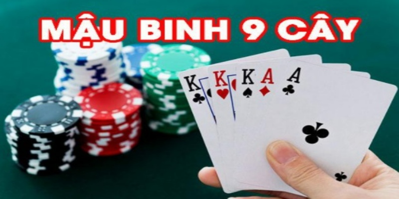 Cách chơi mậu binh 9 cây như thế nào?